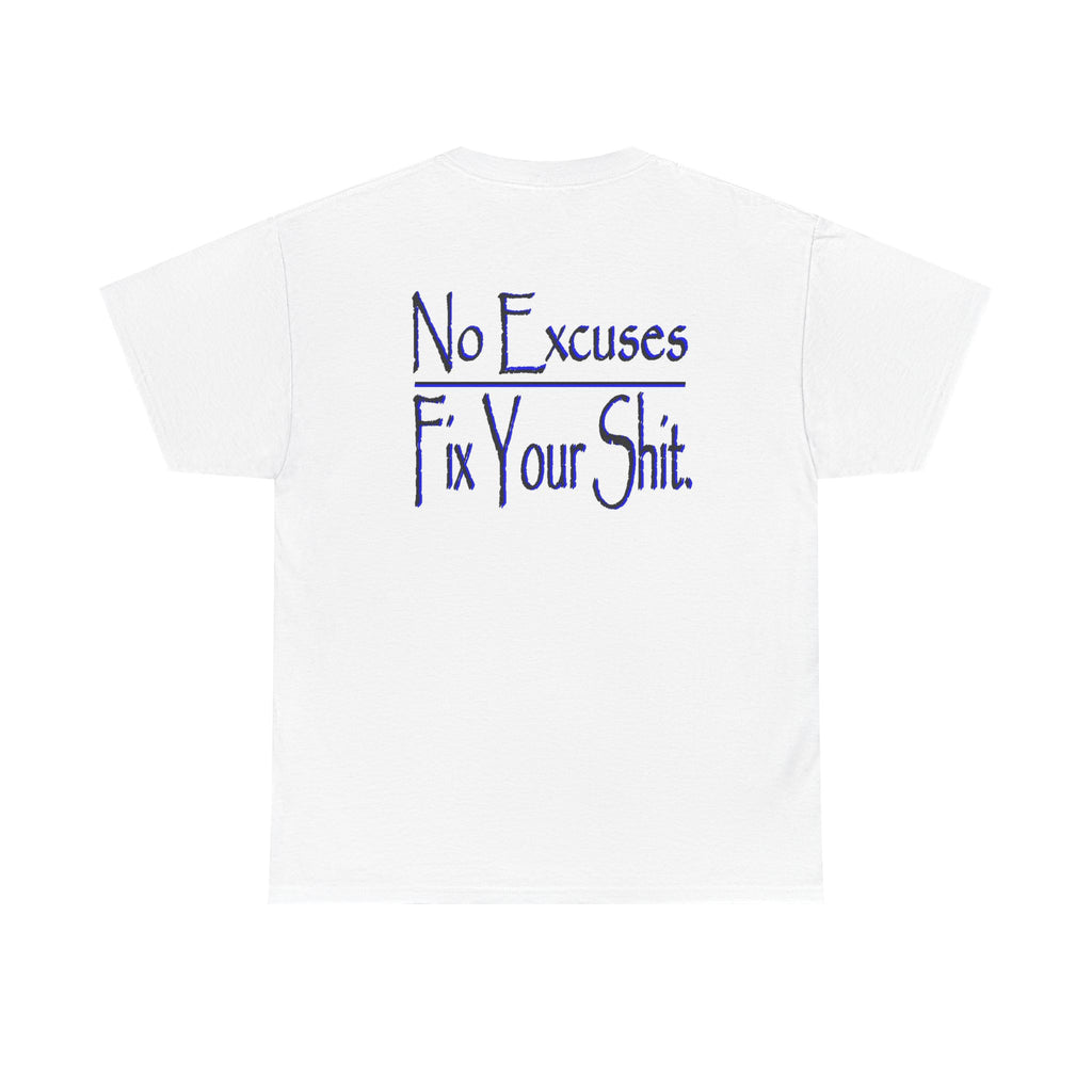 T-Shirt — "No Excuses, Fix Your Shit" Motivational Graphic Tee