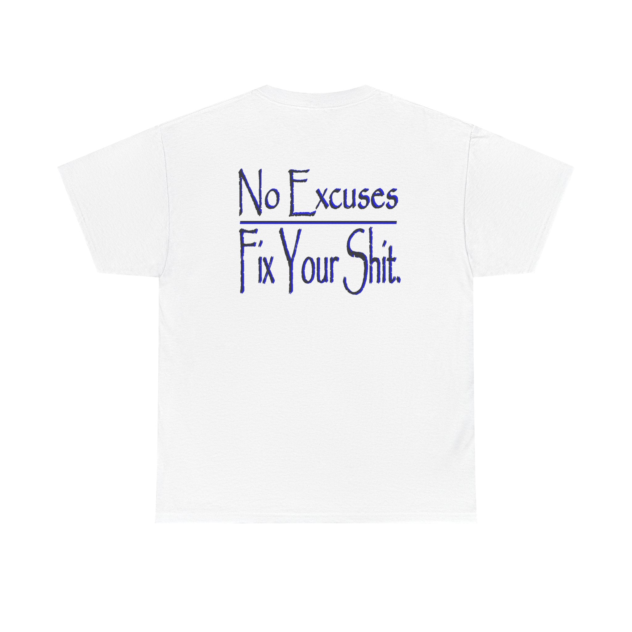 T-Shirt — "No Excuses, Fix Your Shit" Motivational Graphic Tee