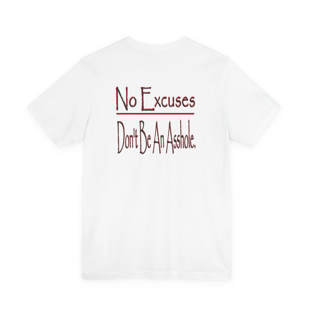 No Excuses Tee — Don't Be An Asshole T‑Shirt