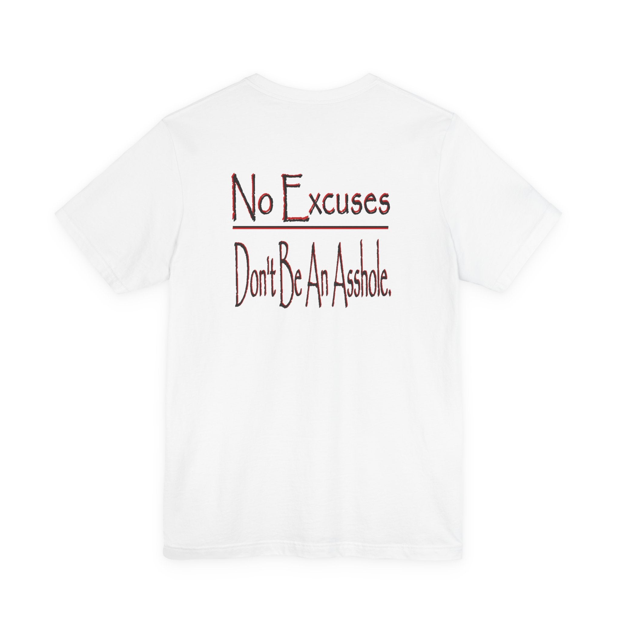 No Excuses Tee — Don't Be An Asshole T‑Shirt