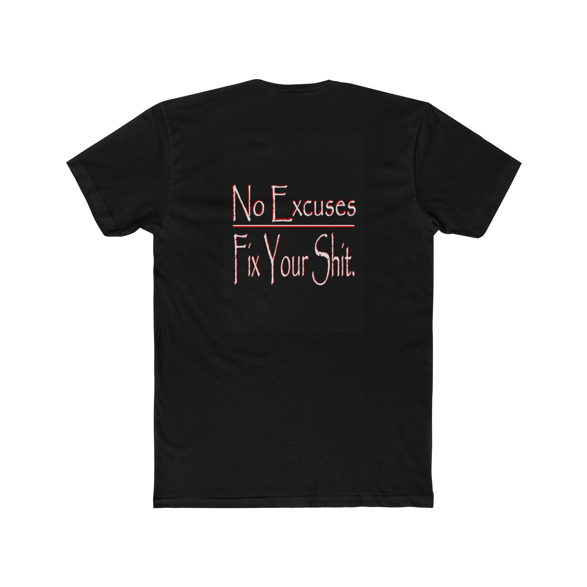 No Excuses, Fix Your Shit