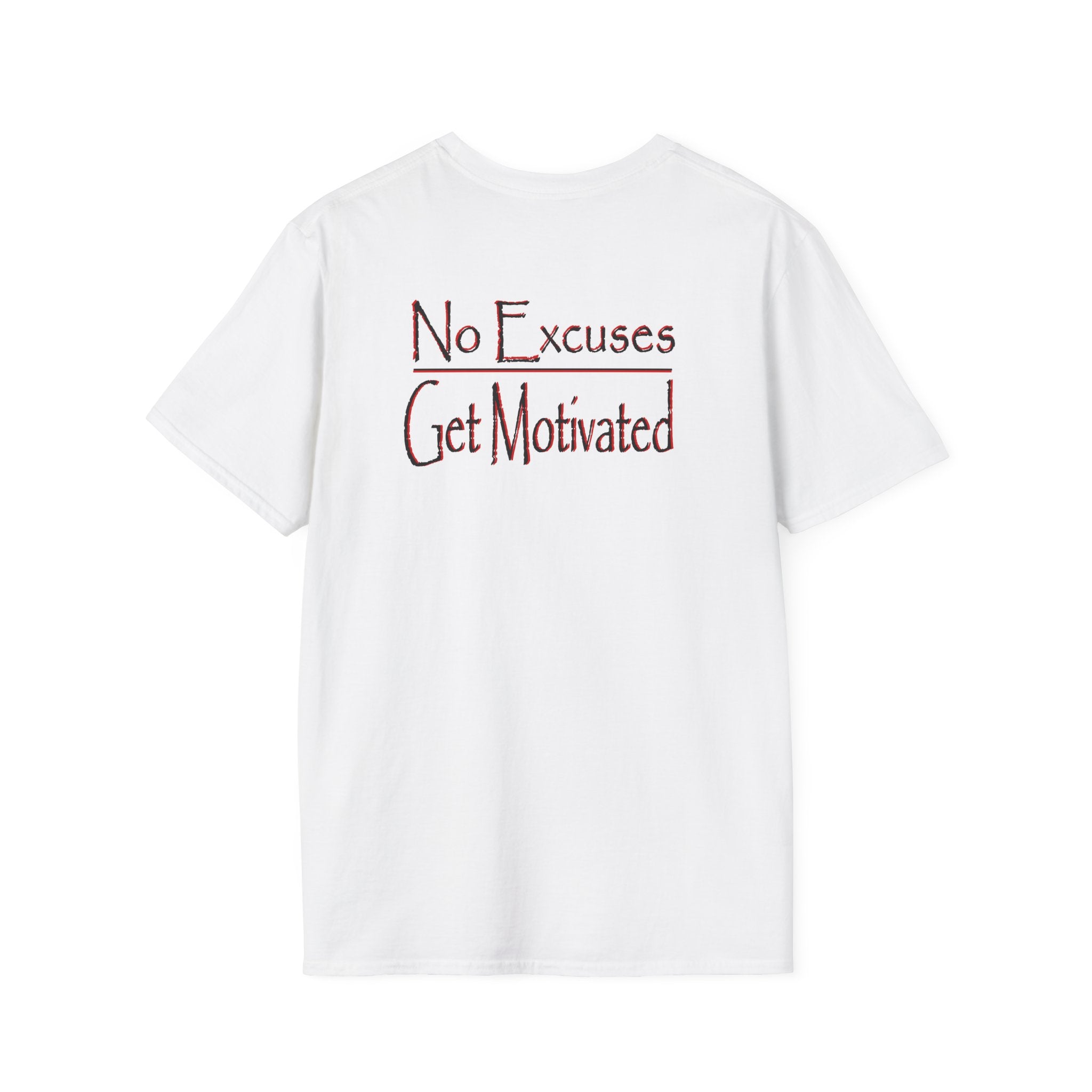 No Excuses Get Motivated T-Shirt